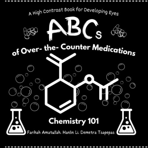 ABCs of Over-the-Counter Medications (all ages): Stimulate your Baby's Brain by Sharing High-Contrast Images of Over-the-Counter Medicine Chemical ... your Baby's Brain; Great for all Ages)