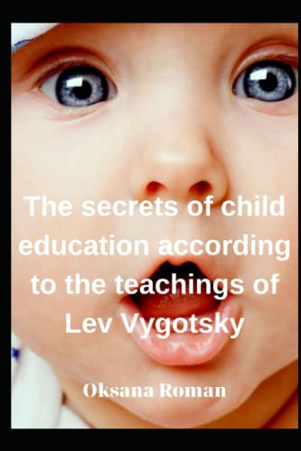 The secrets of child education according to the teachings of Lev Vygotsky
