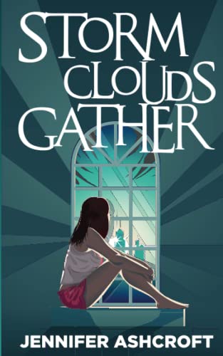 Storm Clouds Gather: A True Story (The Chronicles of Jennifer)