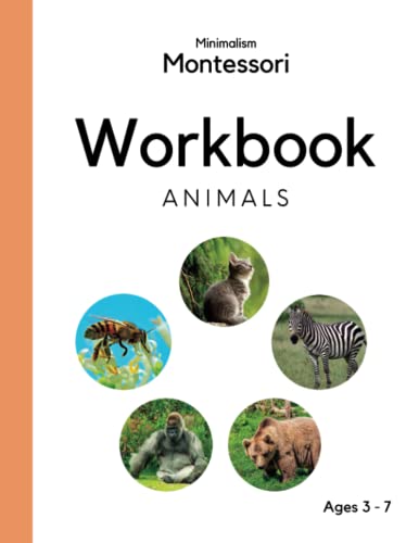 Minimalism Montessori Workbook with Animals : Fun Learning Activity Book for Kids Aged 3-7 with Self Control Math and Language