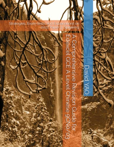 A Comprehensive Revision Guide for Edexcel GCE A Level Chinese 9CN0/03: Strategies, Exam Skills and Explanations on 2022 Paper 3: Speaking