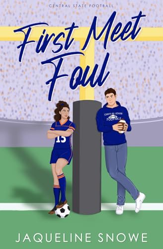 First Meet Foul: A sunshine/grump, enemies to lovers sports romance (Central State Football)
