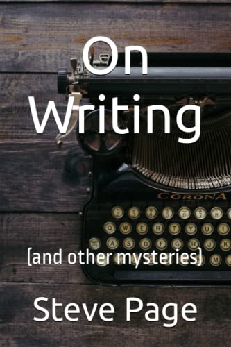 On Writing: (and other myseries)