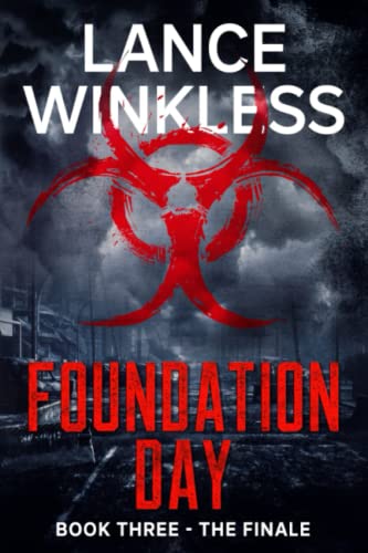 FOUNDATION DAY: BOOK 3 - The FINALE of the Thrilling Apocalyptic Trilogy