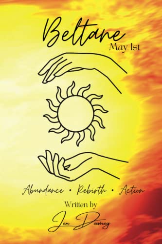 Beltane: Abundance • Rebirth • Action