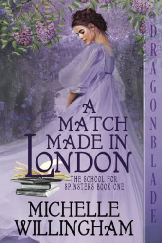 A Match Made in London (The School for Spinsters)