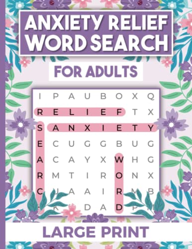 Anxiety Relief Word Search for Adults : Large Print Word Search Puzzle Book Calm Your Mind and Find Your Inner Peace