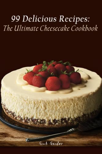 The Ultimate Cheesecake Cookbook