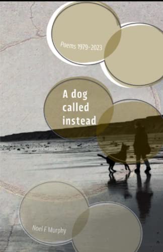 A Dog Called Instead: Selected Poems 1979-2023