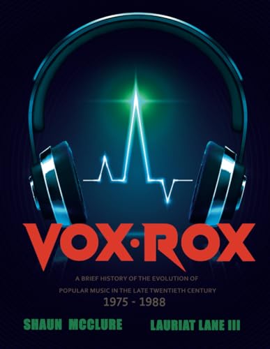 VOX ROX: A Brief History of the Evolution of Popular Western Music in the late 20th Century