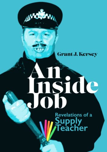An Inside Job: Revelations of a Supply Teacher