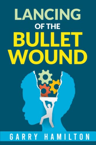 Lancing Of The Bullet Wound