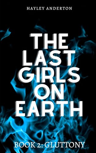 The Last Girls on Earth: Book 2: Gluttony
