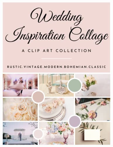 Wedding Inspiration Collage: A Clip Art Collection: Inspirational Mood Board Ideas with Different Wedding Styles