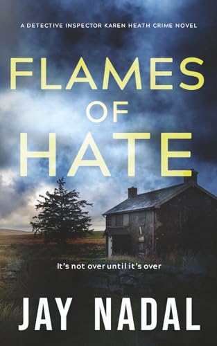 Flames of Hate: A British police procedural murder mystery (DI Karen Heath Crime)