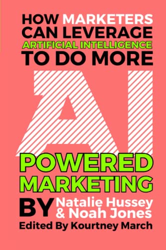 AI-Powered Marketing: How Marketers Can Leverage Artificial Intelligence To Do More