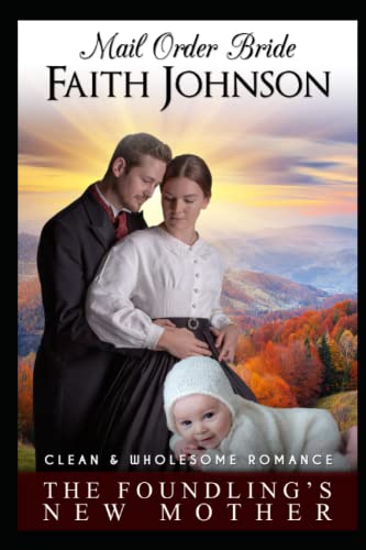 The Foundling's New Mother (Mail Order Bride and Babies)
