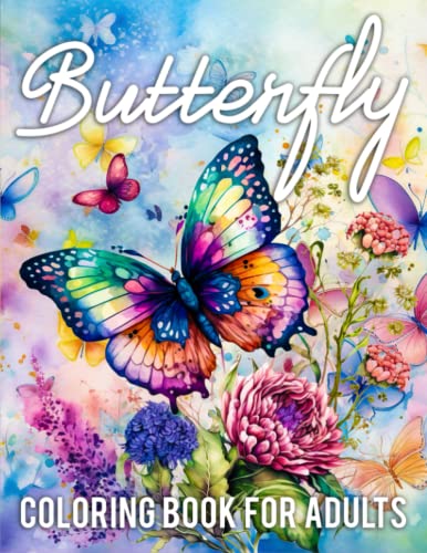 Butterfly Coloring Book for Adults: Beautiful Butterfly Designs with Lovely Flowers, Cute Butterflies' and Relaxing Nature Scenes for Stress Relief and Relaxation for men and women