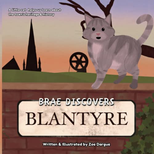 Brae Discovers Blantyre: Blantyre's First Children's Book!