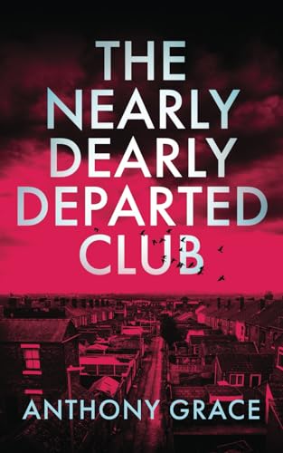The Nearly Dearly Departed Club