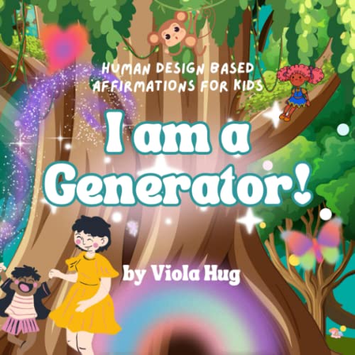 I am a Generator: Human Design Affirmations for your Generator Kid
