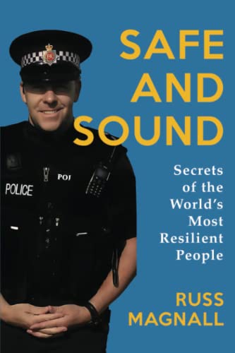 Safe and Sound: Secrets of the World's Most Resilient People
