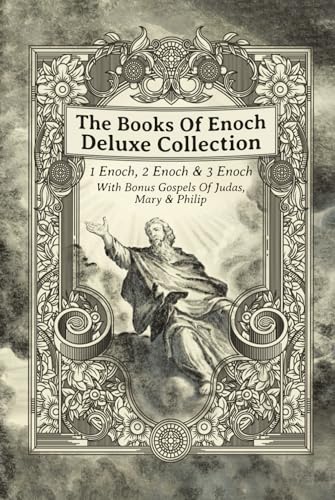 Books of Enoch Deluxe Collection: 1 Enoch, 2 Enoch, 3 Enoch and Bonus Gospels of Judas, Mary and Philip