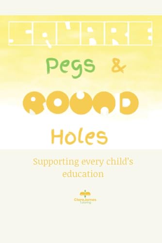 Square Pegs and Round Holes : Supporting Every Child's Education