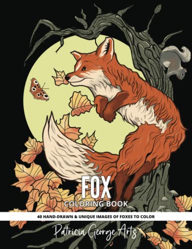 Fox Coloring Book: 40 Hand-Drawn And Unique Images Of Foxes To Color