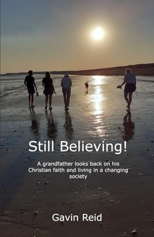 Still Believing!: A grandfather looks back on his Christian faith and living in a changing society