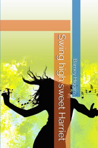 Swing high sweet Harriet