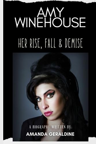 Rise, Fall and Demise of Amy Winehouse : A Memoir