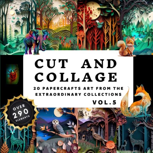 Cut and Collage Activity Book Vol.5: More Than 290+ High Quality Images Of Botanicals And Wildlife, Paper Crafts, Scrapbooking, Mixed Media For Adult, ... Students, Teachers | 74 pages 8.5" x 8.5"