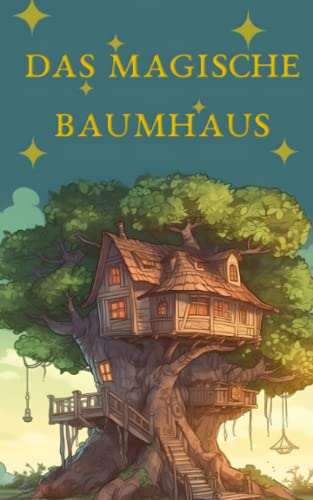 Das Magische Baumhaus: Kinderbuch für Leseanfänger ab 6 Jahren