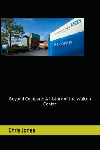Beyond Compare: A history of the Walton Centre