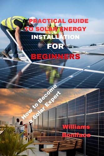 A Practical Guide for Solar Energy Installation for Beginners