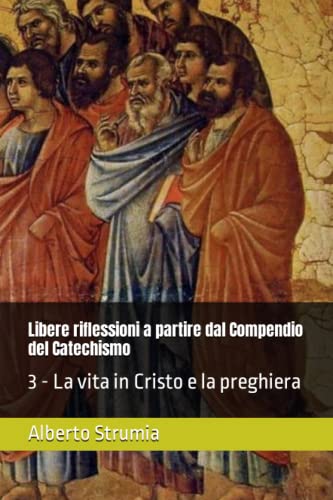 Libere riflessioni a partire dal Compendio del Catechismo