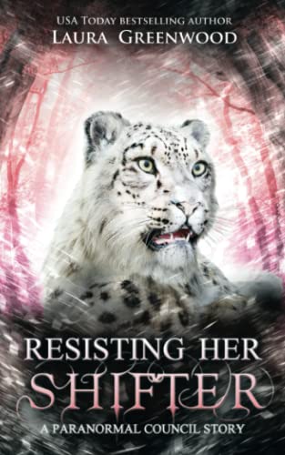 Resisting Her Shifter: A Paranormal Council Story