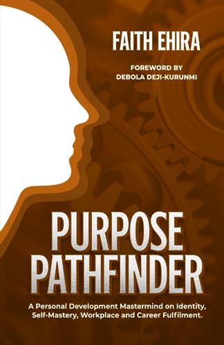 Purpose Pathfinder: A Personal Development Mastermind on Identity, Self-Mastery, Workplace and Career Fulfilment