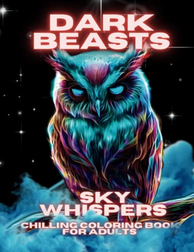 Dark Beasts Sky Whispers Chilling Coloring Book for Adults: Realistic Bird Spirits on a Black Background