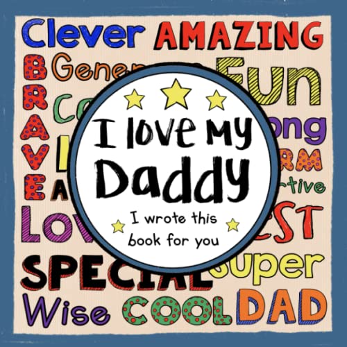 I Love My Daddy: I wrote this book for you