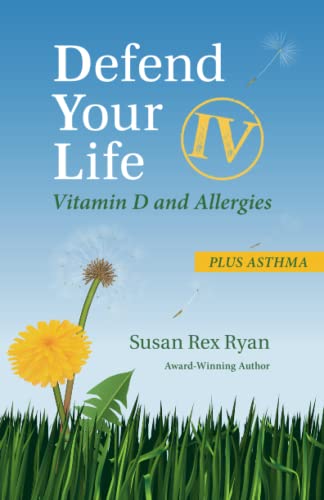 Defend Your Life IV: Vitamin D and Allergies