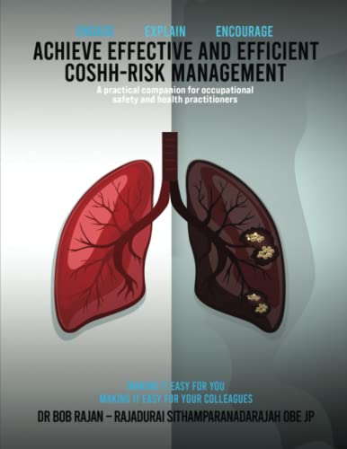 ACHIEVE EFFECTIVE AND EFFICIENT COSHH-RISK MANAGEMENT: A practical companion for occupational safety and health practioners
