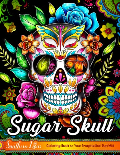 Sugar Skull Coloring Book: A Collection of Beautiful Skulls Illustrations for Stress Relief and Relaxation, Mandala and Flower Patterns Coloring Pages For Adults Seniors Colorists