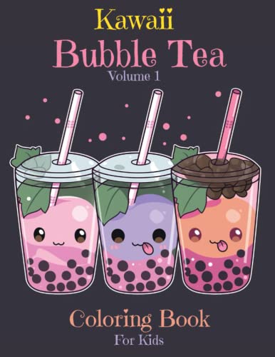 Kawaii Bubble Tea Coloring Book: Explore a Dreamy World of Bubble Tea Delights and Ice Cold Refreshment in this Adorable Coloring Book for Kids 1-10 (Bubble Tea Bliss: A Coloring Journey)