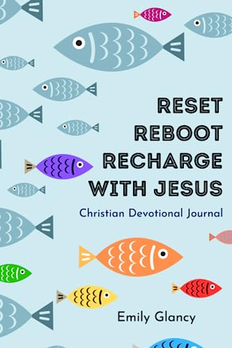 Reset Reboot Recharge With Jesus: Christian Devotional Journal