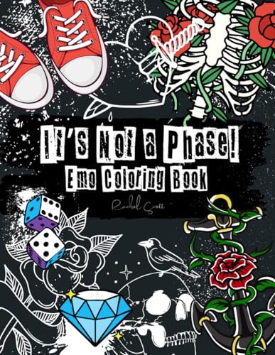 It's Not a Phase! Emo Coloring Book: 50+ Nostalgic Illustrations to Speak To Your Black Heart