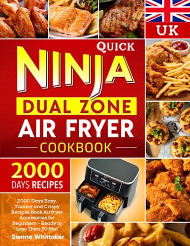 2023 Quick Ninja Dual Zone Air Fryer Cookbook UK: 2000 Days Easy, Yummy and Crispy Recipes Book Airfryer Accessories for Beginners - Ready in Less Than 30 Min
