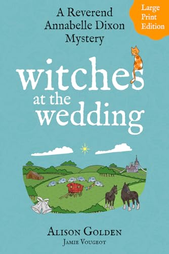 Witches at the Wedding (A Reverend Annabelle Dixon Mystery Large Print Edition)