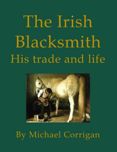 The Irish Blacksmith: His trade and life